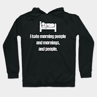 "I Hate Morning People!!" Hoodie